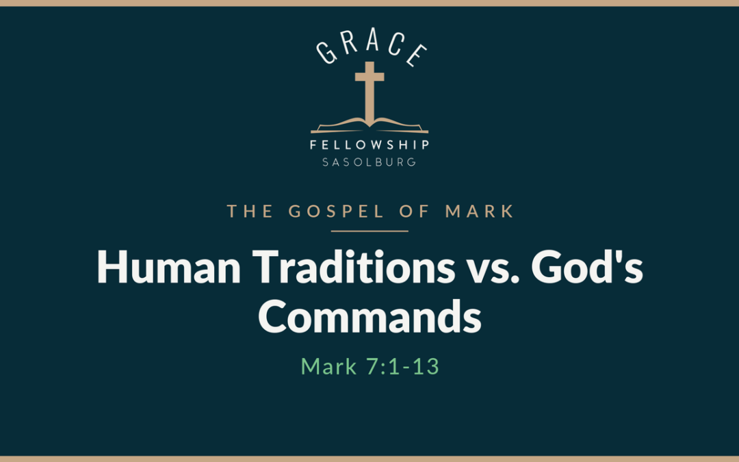 Human Traditions vs. God’s Commands